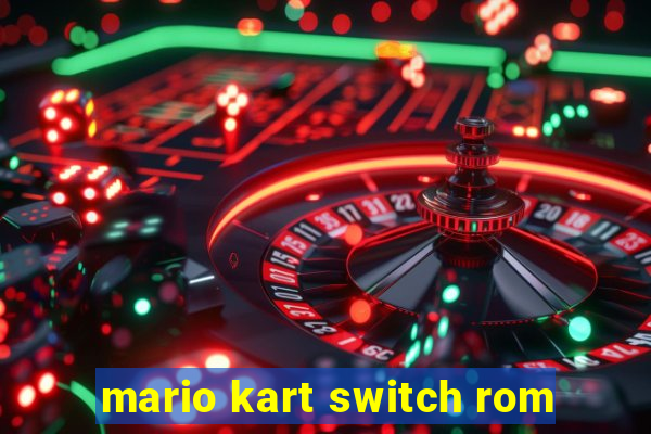 mario kart switch rom